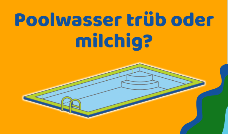 Poolwasser trüb oder milchig? In 5 Schritten glasklar machen