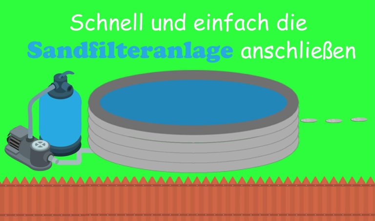 Sandfilteranlage anschließen: 10 einfache Schritte (Ratgeber)