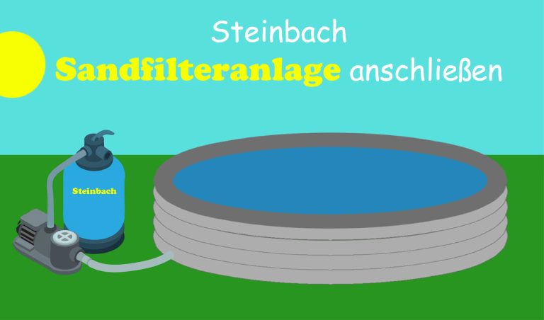 Steinbach Sandfilteranlage anschließen: In 10 Schritten