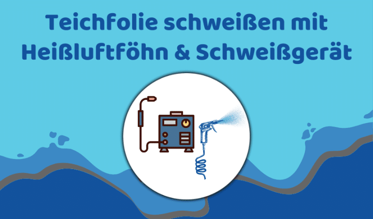 Teichfolie schweißen mit Heißluftföhn & Schweißgerät (Anleitung)